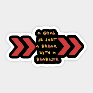 Goals become Dreams with Deadlines! Black Hoodies Motiv Concepts Sticker